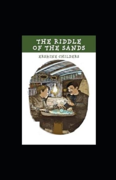 Cover for Erskine Childers · The Riddle of the Sands Illustrated (Paperback Book) (2021)