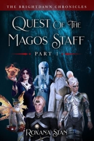 Cover for Roxana Stan · Quest of the Magos Staff: Part 1 - The Brightdawn Chronicles (Paperback Bog) (2021)