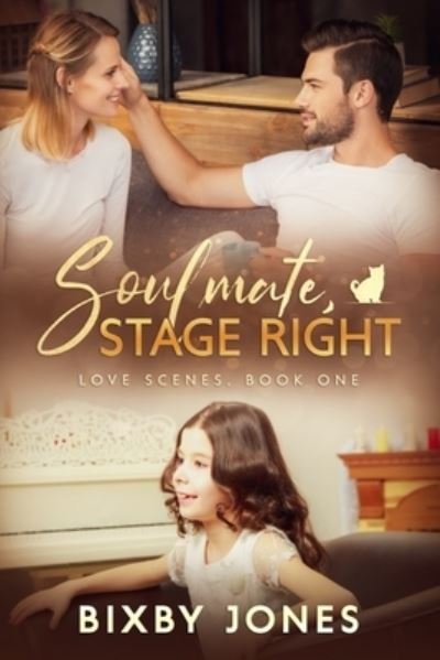 Cover for Bixby Jones · Soulmate, Stage Right: Love Scenes, Book One - Love Scenes (Paperback Book) (2022)