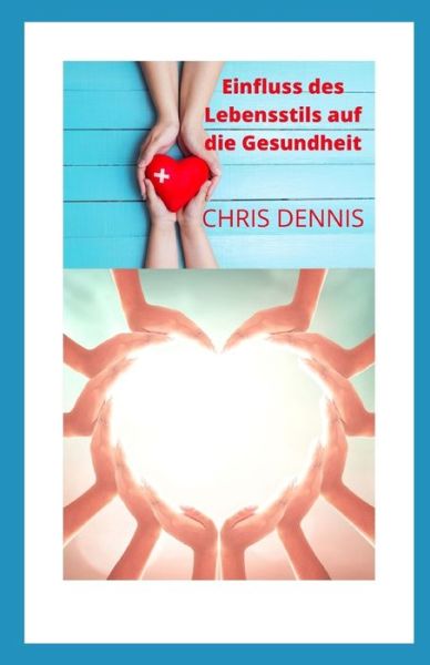 Cover for Chris Dennis · Einfluss des Lebensstils auf die Gesundheit (Paperback Book) (2022)