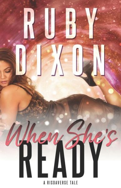 Cover for Ruby Dixon · When She's Ready: A Sci-Fi Alien Romance Novella - Risdaverse (Paperback Book) (2022)