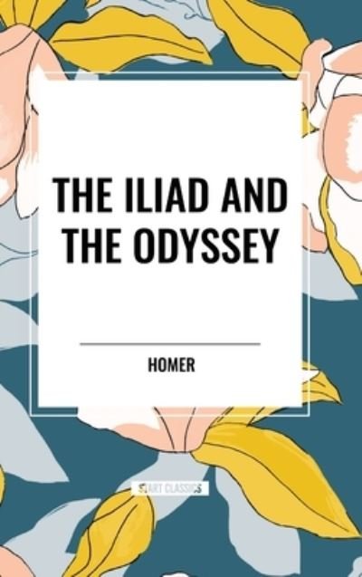 Cover for Homer · The Iliad and the Odyssey (Hardcover Book) (2024)
