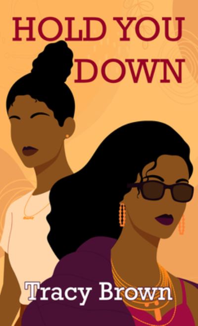 Hold You Down - Tracy Brown - Books - Cengage Gale - 9798885784665 - February 8, 2023