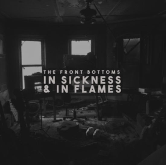 In Sickness & In Flames - The Front Bottoms - Music - Fueled By Ramen/Atlantic - 0075678647666 - August 28, 2020