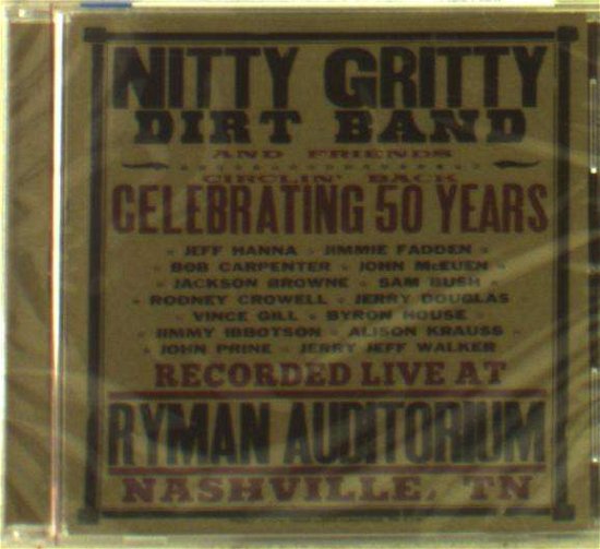 Cover for Nitty Gritty Dirt Band · Circlin' Back-Celebrating 50 Years (CD) (2016)