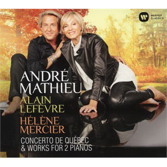 Concerto De Quebec & Works for 2 Pianos - Lefevre, Alain / Helen Mercier - Música - WARNER CLASSICS - 0190295488666 - 14 de fevereiro de 2020