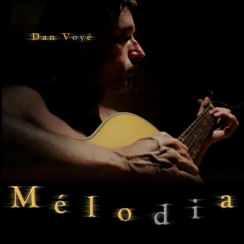 Melodia - Dan Voy - Musiikki - Dan Voye - 0634479212666 - tiistai 13. joulukuuta 2005