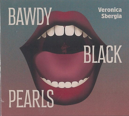 Bawdy Black Pearls - Veronica Sbergia - Music - BLOOS REC - 0647168985666 - June 2, 2023