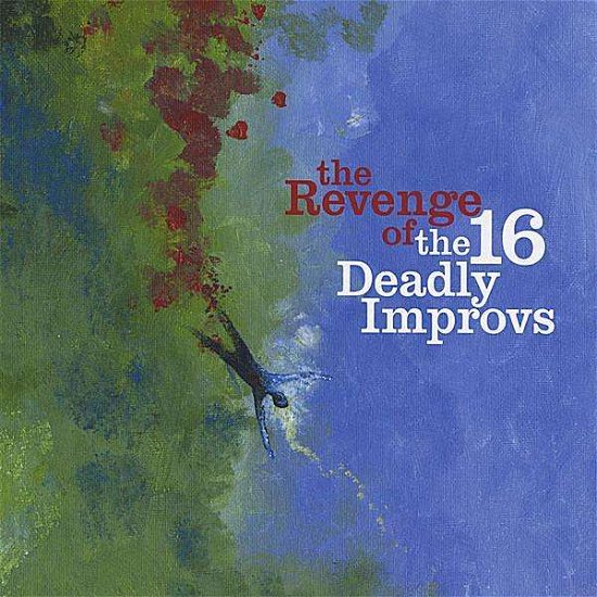 Cover for 16 Deadly Improvs · Revenge of the 16 Deadly Improvs (CD) (2008)