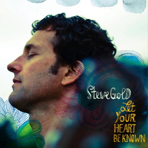 Cover for Steve Gold · Let Your Heart Be Known (CD) (2011)