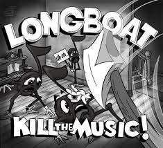 Cover for Longboat · Kill the Music (CD) (2015)