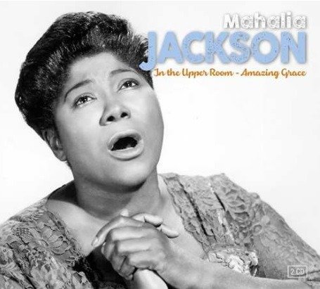 Cover for Mahalia Jackson · Mahalia Jackson - In The Upper Room &amp; Amazing Grace (CD) (2019)