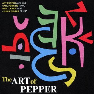Cover for Art Pepper · The Art of Pepper + 3 Bonus Tracks (CD) [Japan Import edition] (2016)