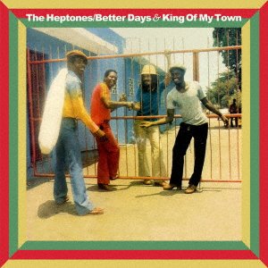 Cover for Heptones · Betters Days And King Of My Town (CD) [Japan Import edition] (2022)