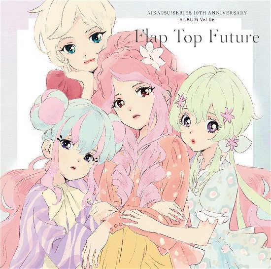 Risa / Miho.rie.ruka.sena.mi · Aikatsu!series 10th Anniversary Album Vol.06 Flap Top Future (CD) [Japan Import edition] (2022)