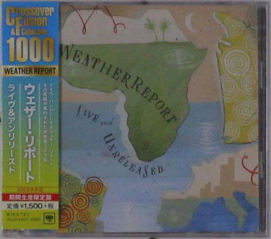 Cover for Weather Report · Live &amp; Unreleased (CD) [Japan Import edition] (2017)