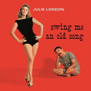 Cover for Julie London · Swing Me An Old Song (CD) [Japan Import edition] (2021)