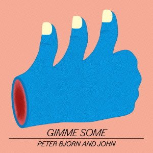 Cover for Peter Bjorn &amp; John · Gimme Some (CD) [Japan Import edition] (2016)