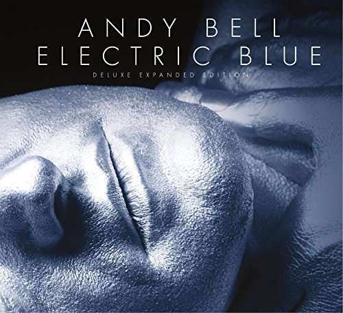 Electric Blue - Andy Bell - Musik - PLANET CLIQUE - 5053760028666 - 21. April 2017
