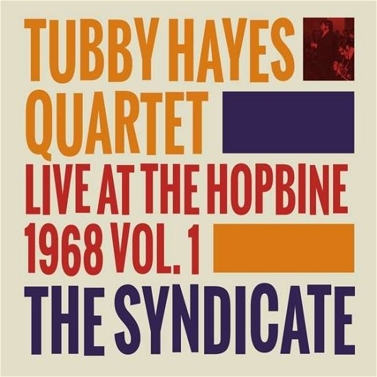Syndicate: Live at the Hopbine 1968 Vol. 1 - Tubby Hayes - Musik - Gearbox Records - 5065001717666 - 30 mars 2018