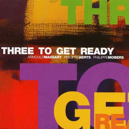 Cover for Arnould Massart · Three To Get Ready (CD) (2002)