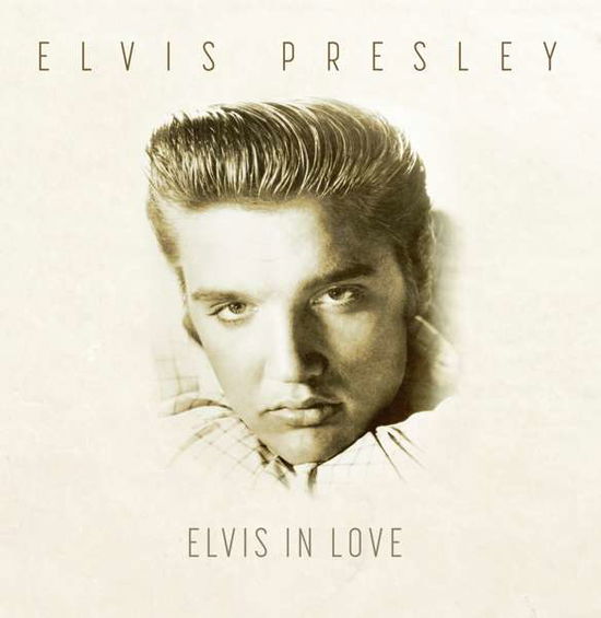 Presley, Elvis: Elvis in Love - Elvis Presley - Música - BELLEVUE - 5711053020666 - 13 de dezembro de 1901