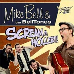 Cover for Mike Bell &amp; the Belltones · Scream &amp; Holler (CD) (2010)