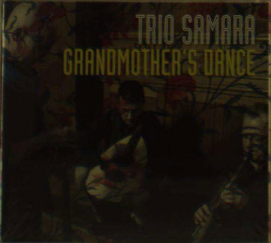 Grandmother´s Dance - Trio Samara - Muzyka - Footprint Records - 7320470166666 - 14 kwietnia 2021