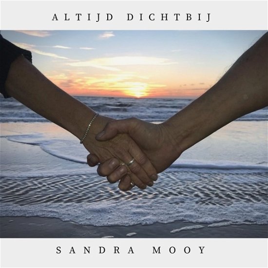 Cover for Sandra Mooy · Altijd Dichtbij (CD) [EP edition] (2018)