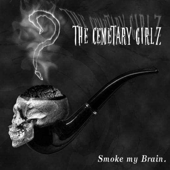 Cover for The Cemetary Girlz · Smoke My Brain (LP) (2024)