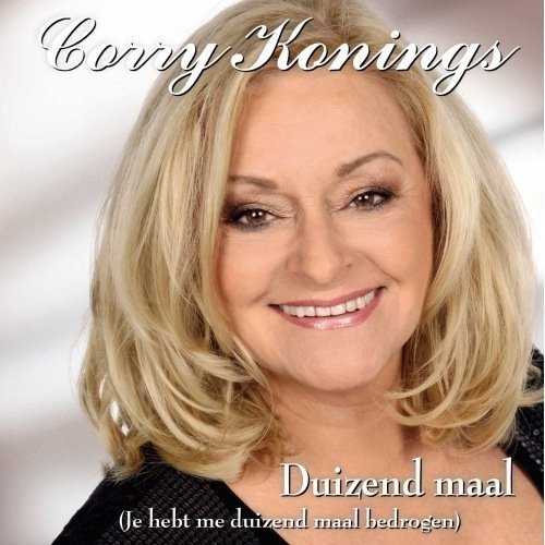 Cover for Corry Konings · Duizend Maal (Je Hebt Me Duizend Maal Bedrogen) (SCD) (2014)