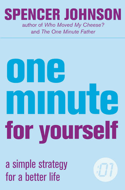 One Minute For Yourself - The One Minute Manager - Spencer Johnson - Books - HarperCollins Publishers - 9780007203666 - June 20, 2005