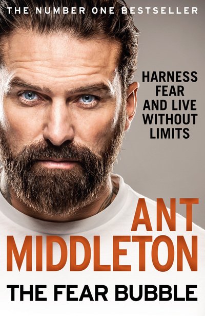 The Fear Bubble: Harness Fear and Live Without Limits - Ant Middleton - Libros - HarperCollins Publishers - 9780008194666 - 5 de septiembre de 2019
