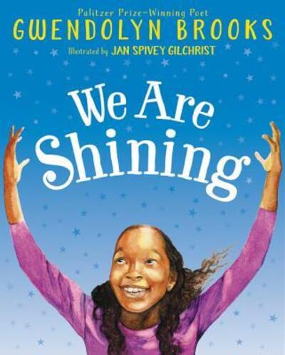 Cover for Gwendolyn Brooks · We are shining (Book) [First edition. edition] (2017)