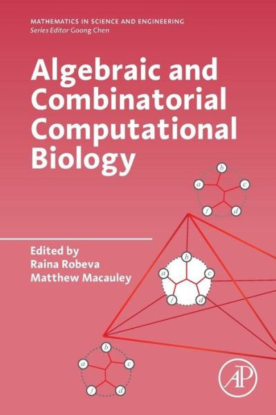 Cover for Raina Robeva · Algebraic and Combinatorial Computational Biology - Mathematics in Science &amp; Engineering (Paperback Book) (2018)