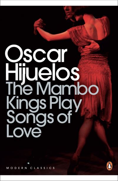 Cover for Oscar Hijuelos · The Mambo Kings Play Songs of Love - Penguin Modern Classics (Paperback Book) (2009)