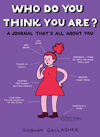 Gallagher, Siobhan (Siobhan Gallagher) · Who Do You Think You are?: A Journal That's All About You (Pocketbok) (2019)