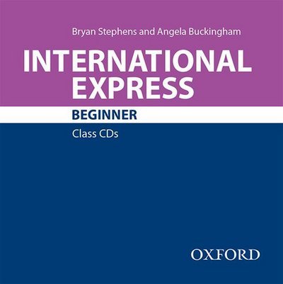 Cover for Bryan Stephens · International Express: Beginner: Class Audio CD - International Express (Audiobook (CD)) [3 Revised edition] (2012)