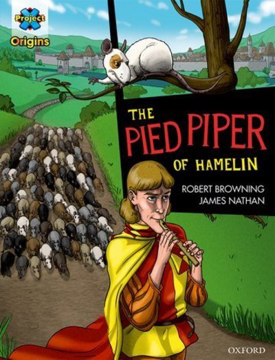 Project X Origins Graphic Texts: Dark Red Book Band, Oxford Level 17: The Pied Piper of Hamelin - Project X Origins ^IGraphic Texts^R - Robert Browning - Books - Oxford University Press - 9780198367666 - September 8, 2016
