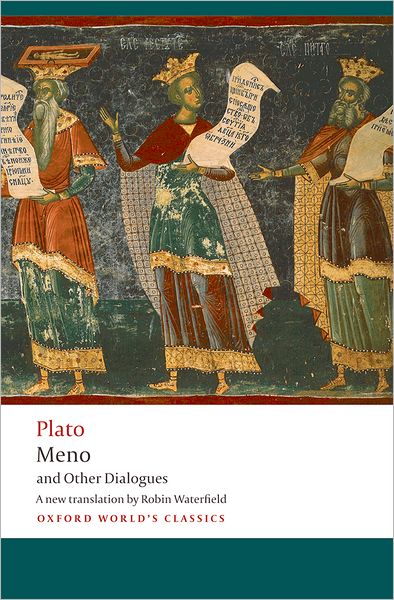 Meno and Other Dialogues: Charmides, Laches, Lysis, Meno - Oxford World's Classics - Plato - Książki - Oxford University Press - 9780199555666 - 25 czerwca 2009