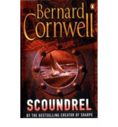 Cover for Bernard Cornwell · Scoundrel: The epic adventure thriller from the no.1 bestselling author of the Last Kingdom series (Paperback Bog) (2011)