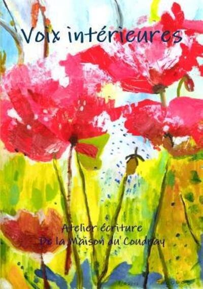 Cover for Atelier écriture de la Maison du Coudray · Voix Intérieures (Paperback Book) (2018)