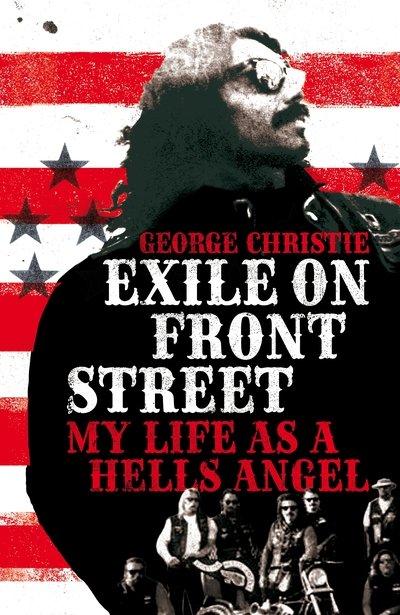 Cover for George Christie · Exile on Front Street - My Life as a Hells Angel (N/A) (2016)