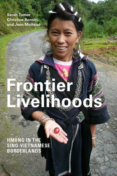 Frontier Livelihoods: Hmong in the Sino-Vietnamese Borderlands - Frontier Livelihoods - Sarah Turner - Books - University of Washington Press - 9780295994666 - May 1, 2015