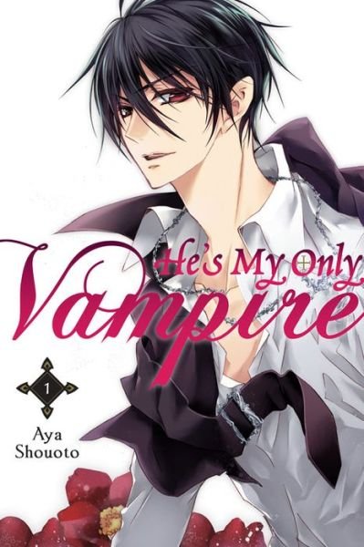 Cover for Aya Shouoto · He's My Only Vampire, Vol. 1 (Pocketbok) (2014)