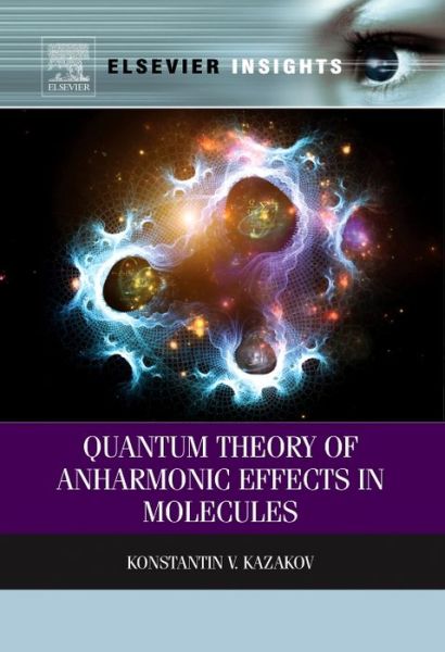 Cover for Konstantin V. Kazakov · Quantum Theory of Anharmonic Effects in Molecules (Paperback Book) (2012)