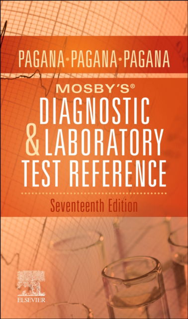 Pagana, Kathleen Deska, PhD, RN (Professor Emeritus,Department of Nursing, Lycoming College, Williamsport, Pennsylvania) · Mosby's® Diagnostic and Laboratory Test Reference (Paperback Book) (2024)