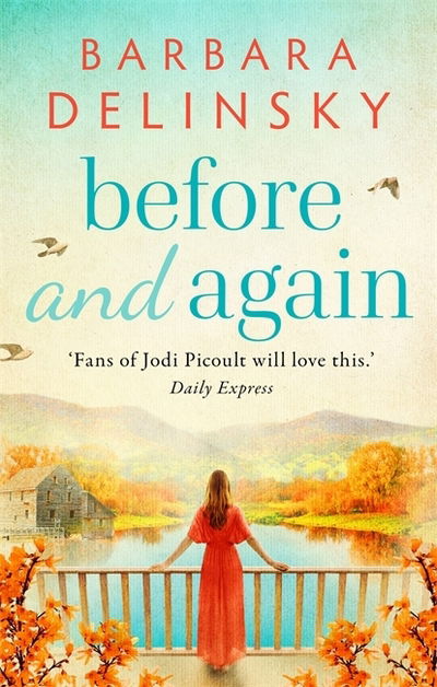 Before and Again: Fans of Jodi Picoult will love this - Daily Express - Barbara Delinsky - Books - Little, Brown Book Group - 9780349415666 - March 7, 2019