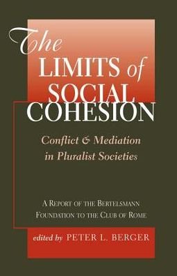 Cover for Peter L. Berger · The Limits Of Social Cohesion: Conflict And Mediation In Pluralist Societies (Gebundenes Buch) [size M] (2019)
