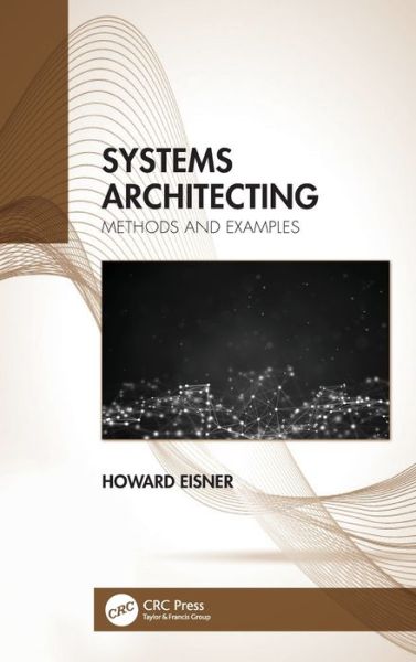 Cover for Eisner, Howard (Professor Emeritus, The George Washington University) · Systems Architecting: Methods and Examples (Inbunden Bok) (2019)